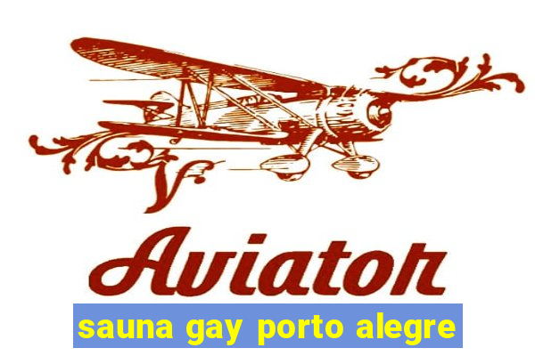 sauna gay porto alegre